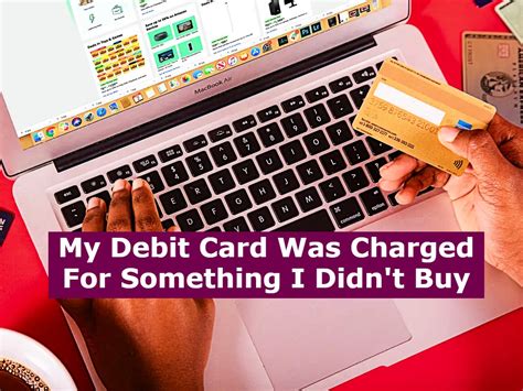 99 <strong>charge</strong> on <strong>my debit card</strong> for a service that <strong>your</strong> site clearly states I am NOT a member of. . My debit card was charged for something i didnt buy